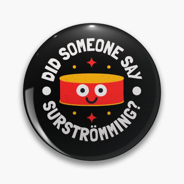 Item preview, Did Someone Say Surströmming? - Swedish Surstromming designed and sold by TomThornton.