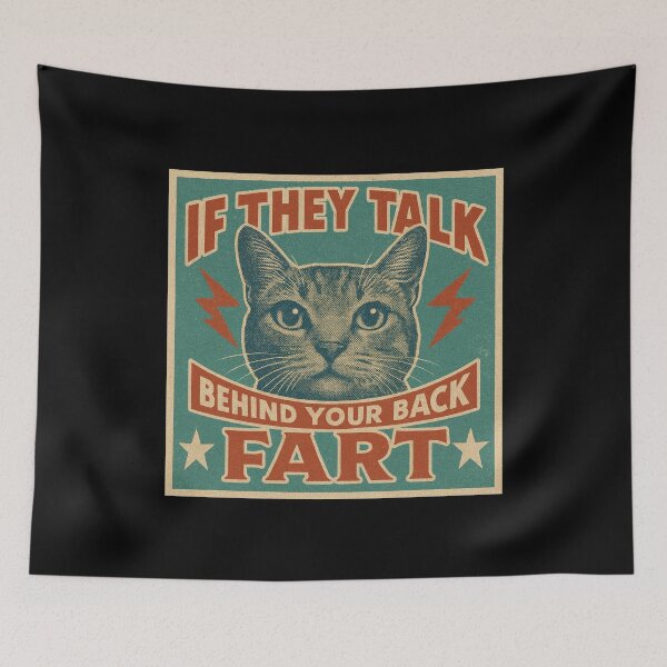 Item preview, If They Talk Behind Your Back Fart Cat Meme – Retro Funny Humor Poster designed and sold by Bongocomic.