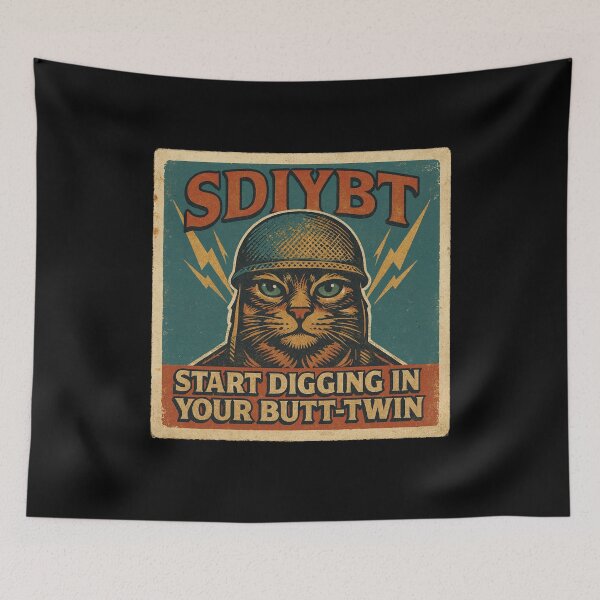 Item preview, Butt-Twin Cat Meme SDIYBT Start Digging In Your Butt-Twin Retro War Propaganda Style designed and sold by Bongocomic.