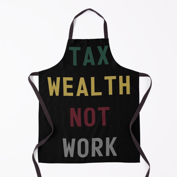 Item preview, Tax Wealth Not Work designed and sold by mythandframe.