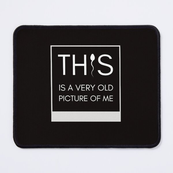 Item preview, This is a Very Old picture of Me designed and sold by JET Creative.