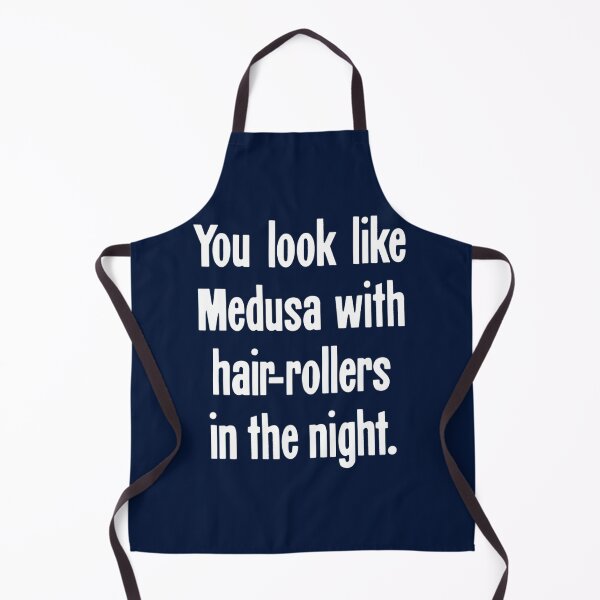 Item preview, You Look Like Medusa With Hair-Rollers In the Night designed and sold by LakeviewCo.