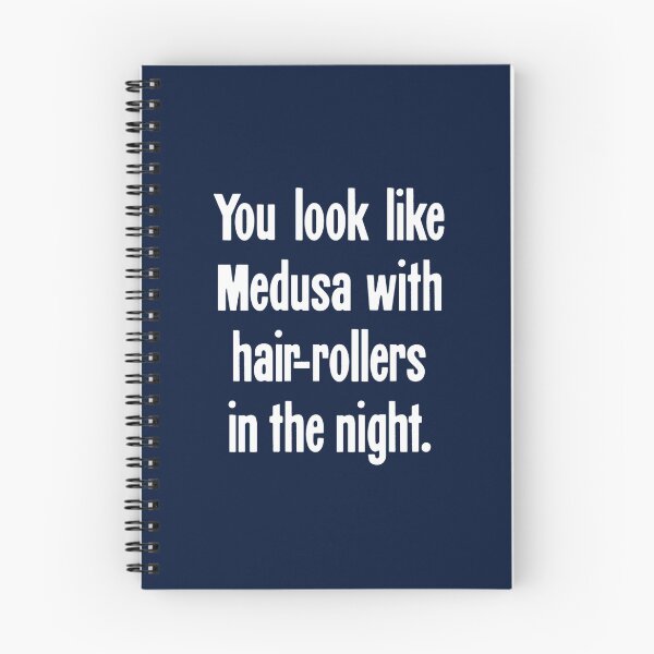Item preview, You Look Like Medusa With Hair-Rollers In the Night designed and sold by LakeviewCo.