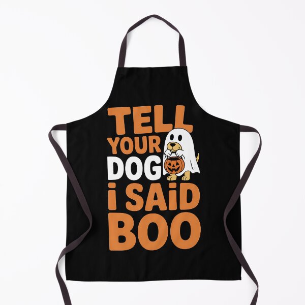 Item preview, Tell Your Dog I Said Boo Halloween designed and sold by BakeryDozen.