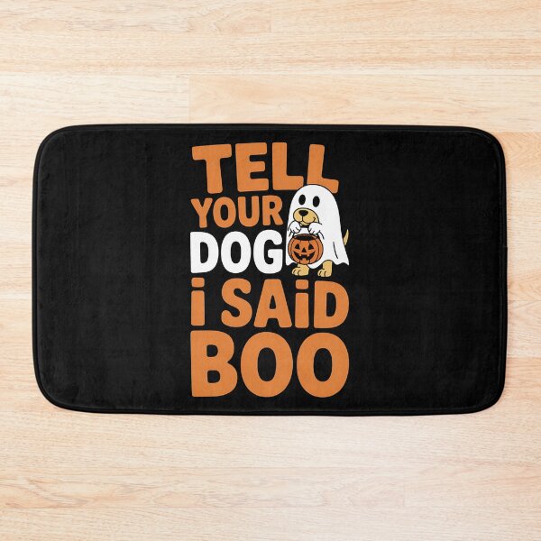 Item preview, Tell Your Dog I Said Boo Halloween designed and sold by BakeryDozen.