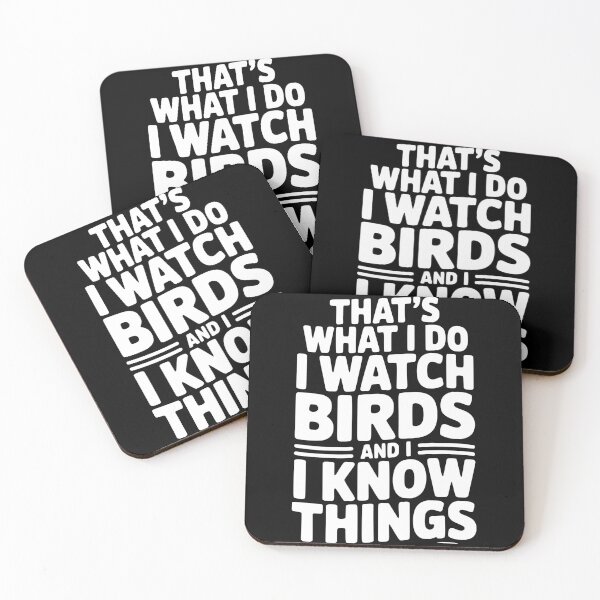 Item preview, That’s What I Do I Watch Birds and I Know Things designed and sold by Frank Ring.