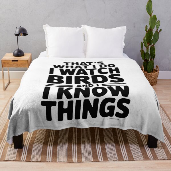 Item preview, That’s What I Do I Watch Birds and I Know Things designed and sold by Frank Ring.