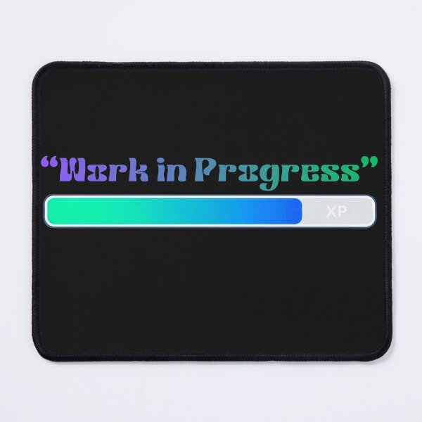 Item preview, "Work in Progress" designed and sold by ChristinePartlow.
