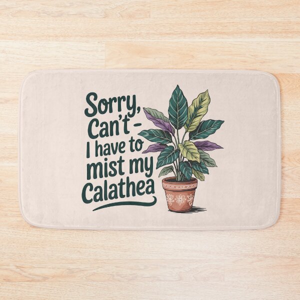 Item preview, Sorry, Can’t – I Have to Mist My Calathea designed and sold by Jollys-ArtShop.