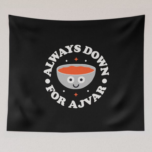 Item preview, Always Down For Ajvar - Balkan Condiment Ajvar design.  designed and sold by TomThornton.