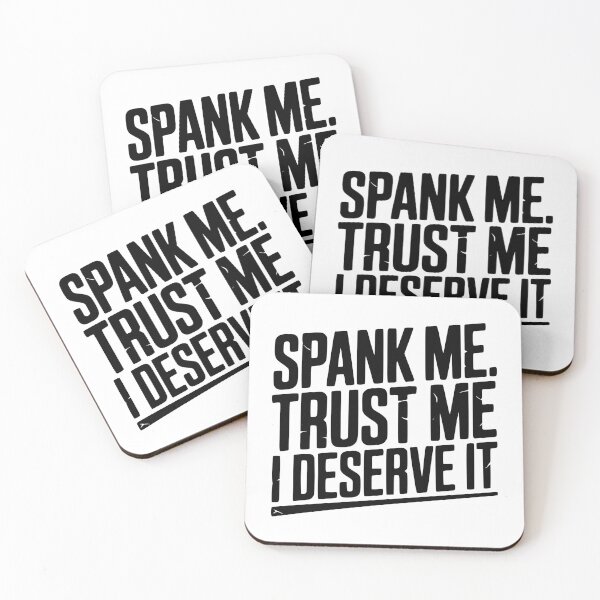 Item preview, Spank Me Trust Me I Deserve It designed and sold by Frank Ring.