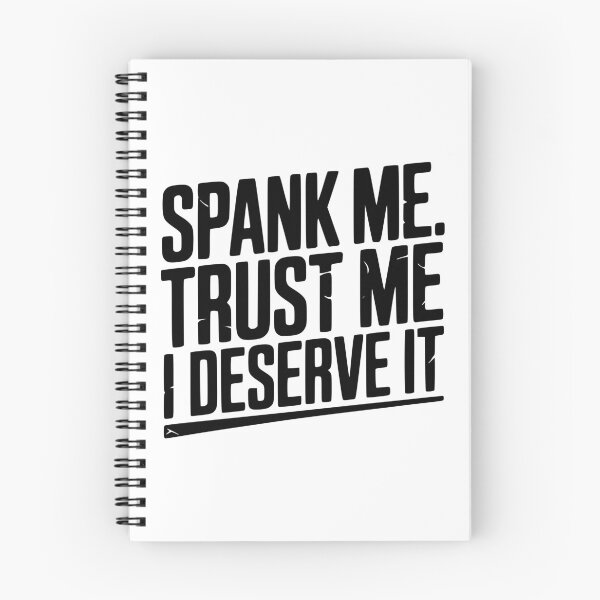 Item preview, Spank Me Trust Me I Deserve It designed and sold by Frank Ring.