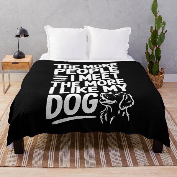 Item preview, The More People I Meet The More I Like My Dog designed and sold by Frank Ring.