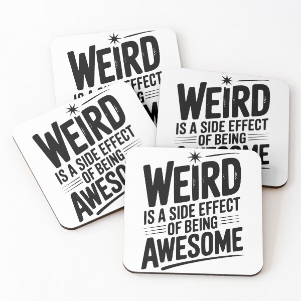 Item preview, Weird is a Side Effect of Being Awesome designed and sold by Frank Ring.