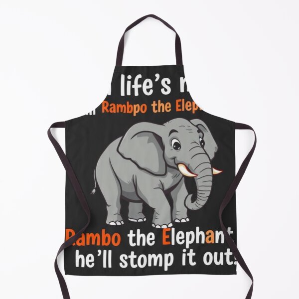 Item preview, When life’s messy, call Rambo the Elephant – he’ll stomp it out designed and sold by SSMC DREAM DESIGN.