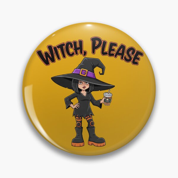 Item preview, “Witch, Please” – Sassy Witchy Design for Halloween Queens designed and sold by Zagdan.