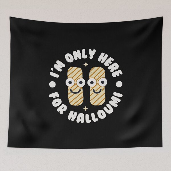 Item preview, I'm Only Here For Halloumi - Cypriot Cheese Halloumi designed and sold by TomThornton.