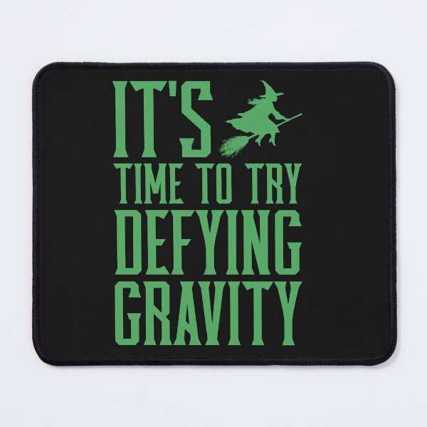 Item preview, IT'S TIME TO DEFY GRAVITY designed and sold by JusTiceT-shirts.