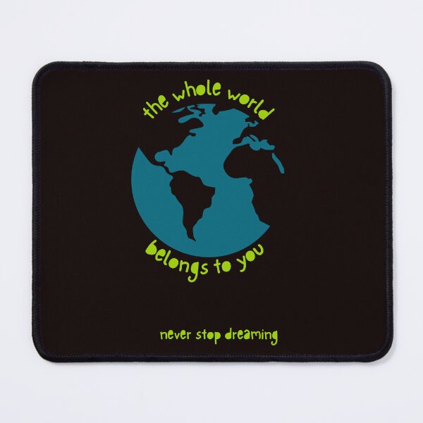 Item preview, "The Whole World Belongs To You – Never Stop Dreaming" motivational gifts designed and sold by Nikoverse.