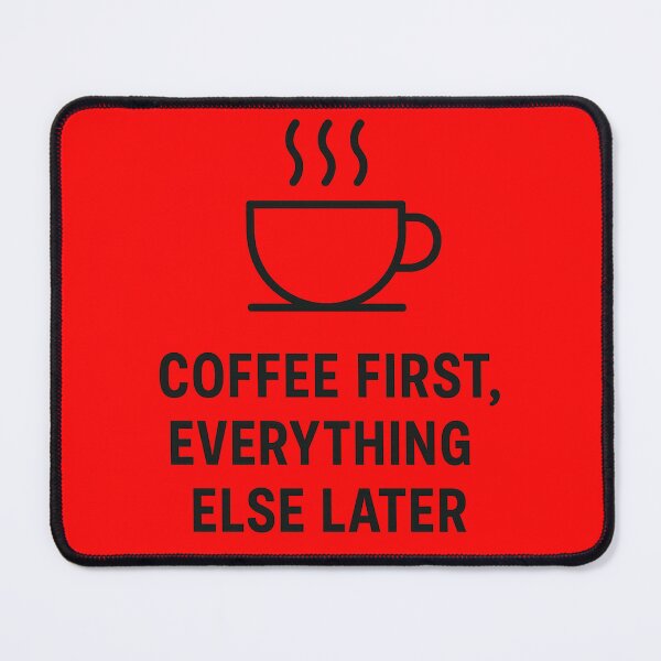 Item preview, Coffee first, everything else later designed and sold by Iail Ioa.