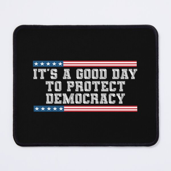 Item preview, It's A Good Day to Protect Democracy Politics Democrat designed and sold by gear-posters.