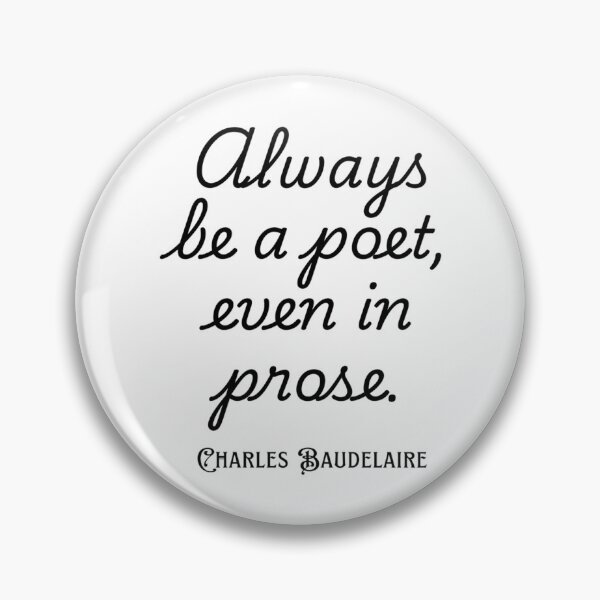 Item preview,  Copy Of Charles Pierre Baudelaire Always Be A Poet Even In Prose. designed and sold by alion-manne.