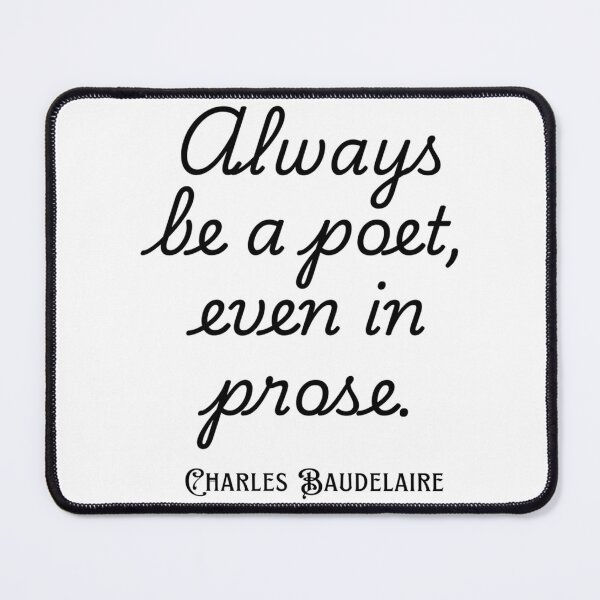 Item preview,  Copy Of Charles Pierre Baudelaire Always Be A Poet Even In Prose. designed and sold by alion-manne.