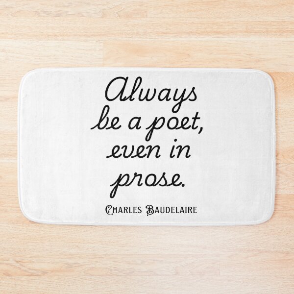 Item preview,  Copy Of Charles Pierre Baudelaire Always Be A Poet Even In Prose. designed and sold by alion-manne.
