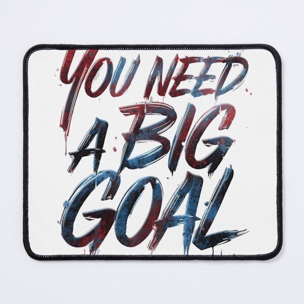 Item preview, You Need a Big Goal – Inspire Ambition and Achieve Your Dreams designed and sold by Ink-Lift Creations.
