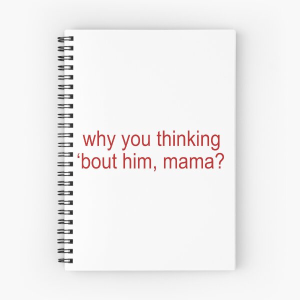 Item preview, Why you thinking bout him Mama designed and sold by JanessaHardi.