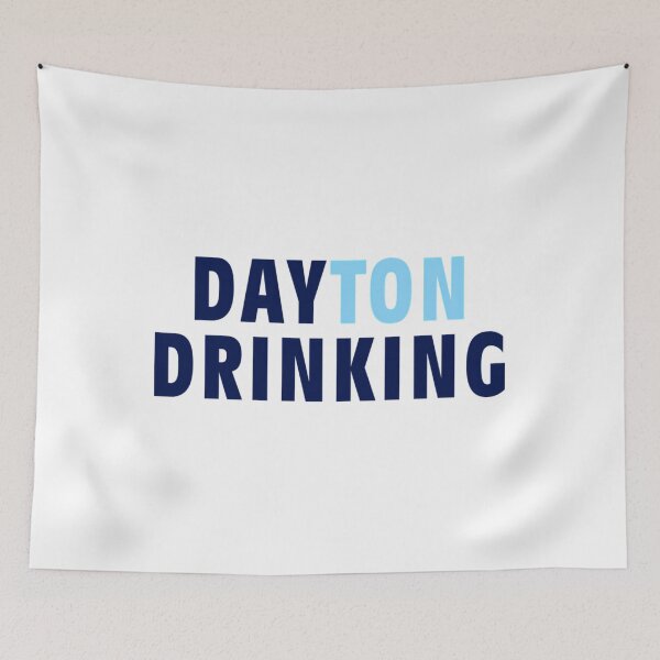 Item preview,  Dayton Day Drinking Inspired designed and sold by wilfre-dgill.