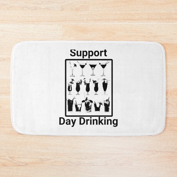 Item preview,  Support Day Drinking designed and sold by wilfre-dgill.