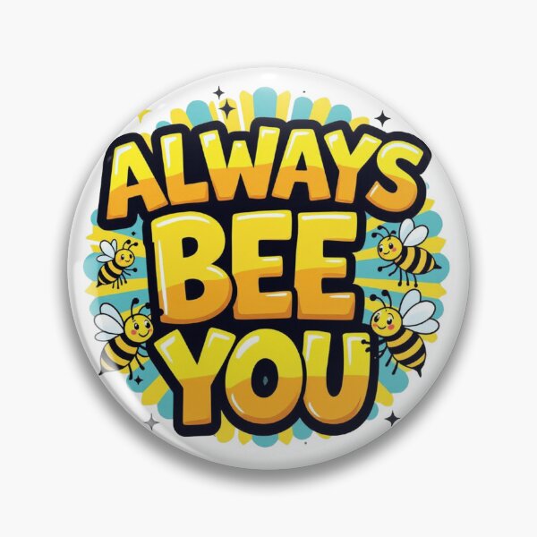 Item preview, Always Bee You designed and sold by J-CCreations.