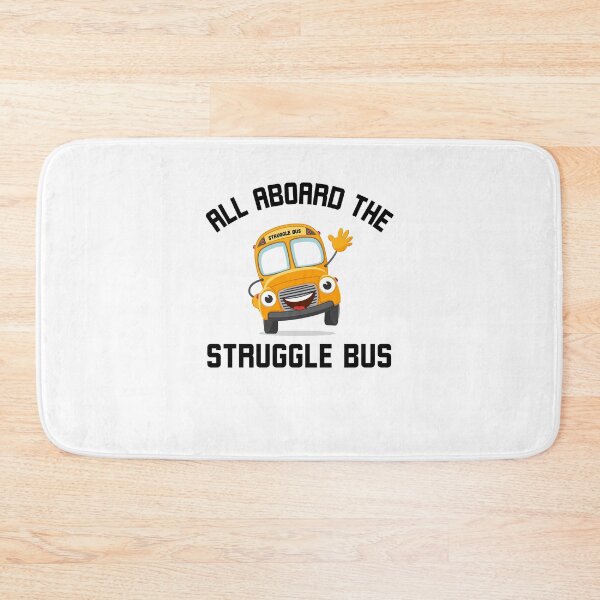 Item preview, All Aboard the Struggle Bus Funny Struggle Bus humor joke designed and sold by snowry.