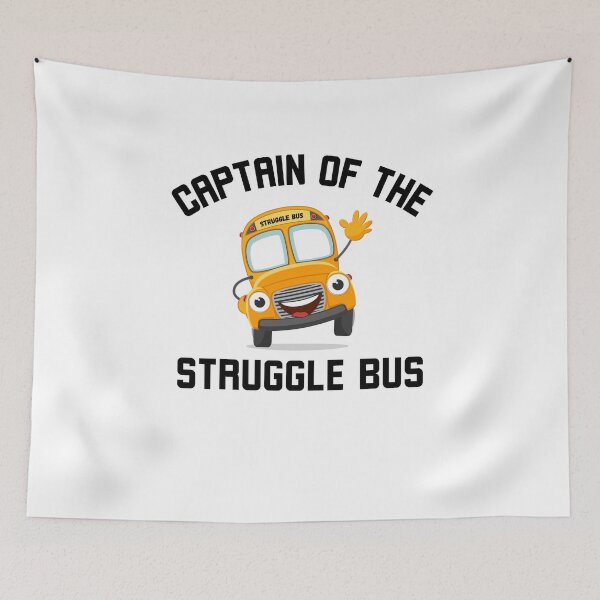 Item preview, Captain of the Struggle Bus Funny Struggle Bus humor joke designed and sold by snowry.