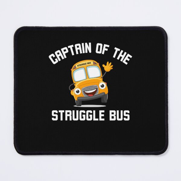 Item preview, Captain of the Struggle Bus Funny Struggle Bus joke designed and sold by snowry.