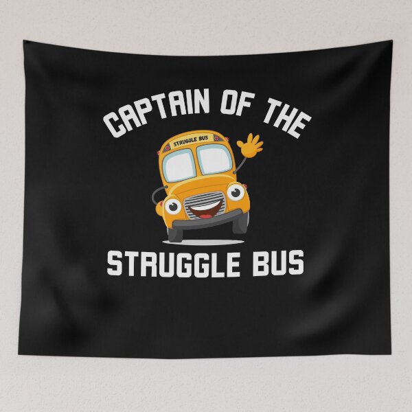 Item preview, Captain of the Struggle Bus Funny Struggle Bus joke designed and sold by snowry.