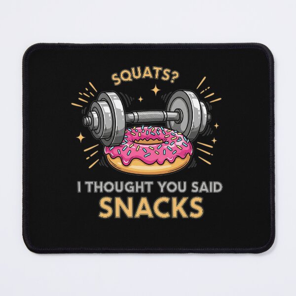 Item preview, Squats I Thought You Said Snacks designed and sold by Joyful-Park.