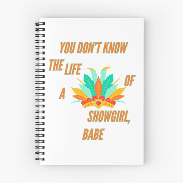 Item preview, You Don't Know The Life of a Showgirl, Babe designed and sold by piscesmoon22.