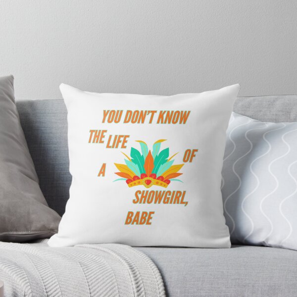 Item preview, You Don't Know The Life of a Showgirl, Babe designed and sold by piscesmoon22.