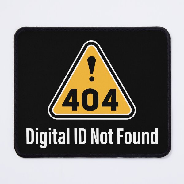 Item preview, 404 Error Digital ID Not Found Warning Sign - Anti Digital ID UK Protest designed and sold by pemperos.