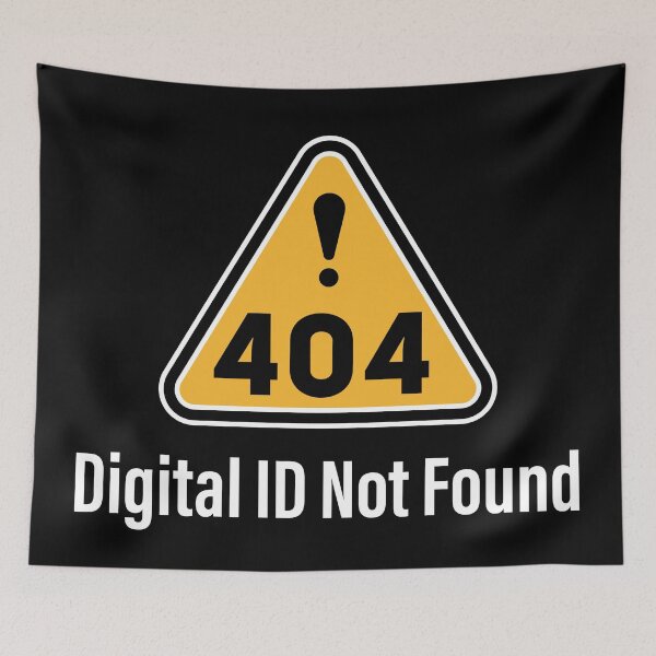 Item preview, 404 Error Digital ID Not Found Warning Sign - Anti Digital ID UK Protest designed and sold by pemperos.