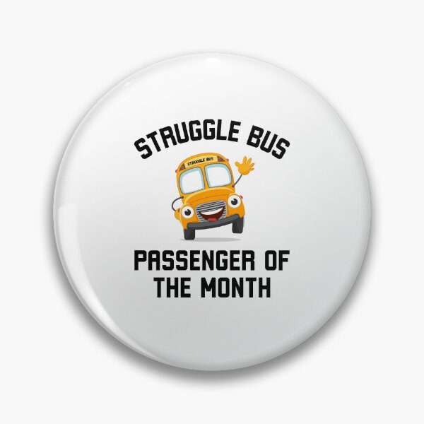 Item preview, Struggle Bus Passenger of the month Funny Struggle Bus designed and sold by snowry.