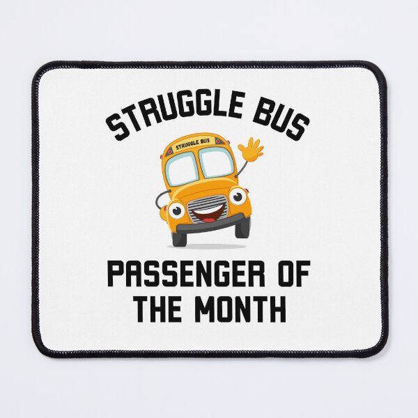 Item preview, Struggle Bus Passenger of the month Funny Struggle Bus designed and sold by snowry.