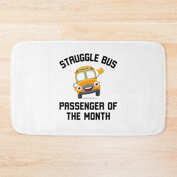 Item preview, Struggle Bus Passenger of the month Funny Struggle Bus designed and sold by snowry.