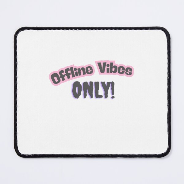 Item preview, "Offline Vibes Only" designed and sold by HappyMamaS.