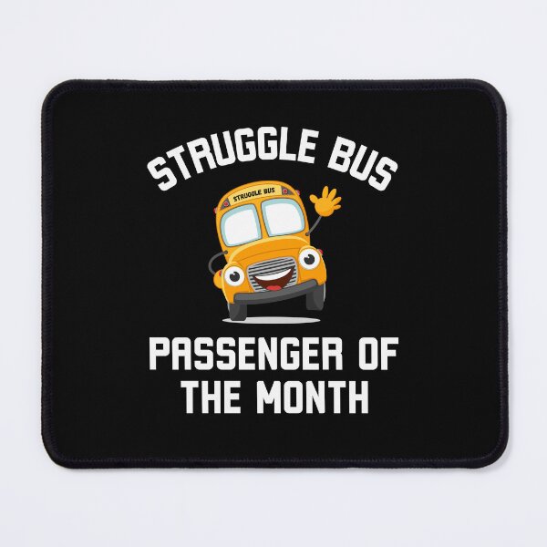 Item preview, Struggle Bus passenger of the month Funny Struggle Bus joke designed and sold by snowry.