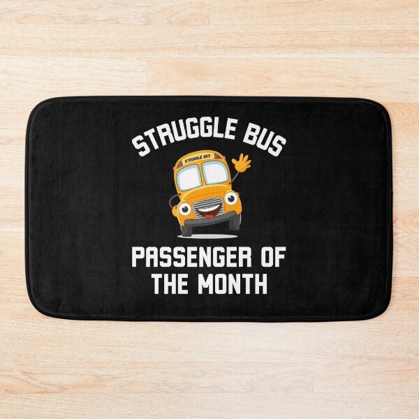 Item preview, Struggle Bus passenger of the month Funny Struggle Bus joke designed and sold by snowry.