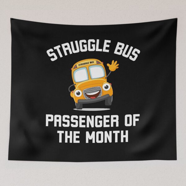 Item preview, Struggle Bus passenger of the month Funny Struggle Bus joke designed and sold by snowry.