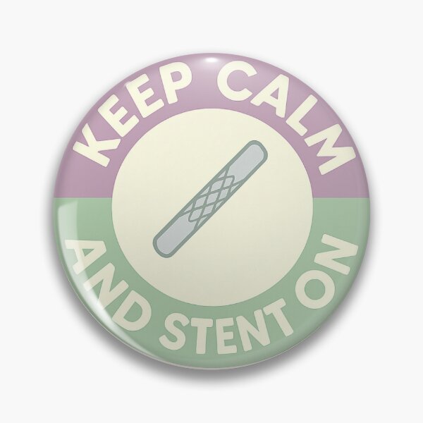 Item preview, Keep Calm and Stent On | Retro Cath Lab Badge Design designed and sold by nastypastys.